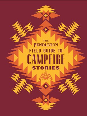 cover image of The Pendleton Field Guide to Campfire Stories